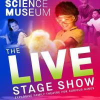 Science Museum the Live Stage Show     
