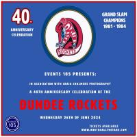The Dundee Rockets - A 40th Anniversary Celebration