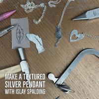 Make a Silver Pendant with Islay Spalding