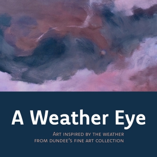 A Weather Eye: Art Inspired by the Weather from Dundee