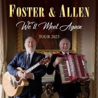 Foster and Allen Well Meet Again Tour 2023