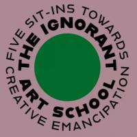 The Ignorant Art School: Five Sit-ins towards Creative Emancipation