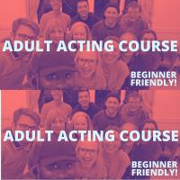 Adult Acting Course - Beginner Friendly!